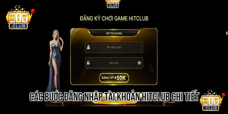 Các bước đăng nhập tài khoản HITCLUB chi tiết Các bước đăng nhập tài khoản HITCLUB chi tiết