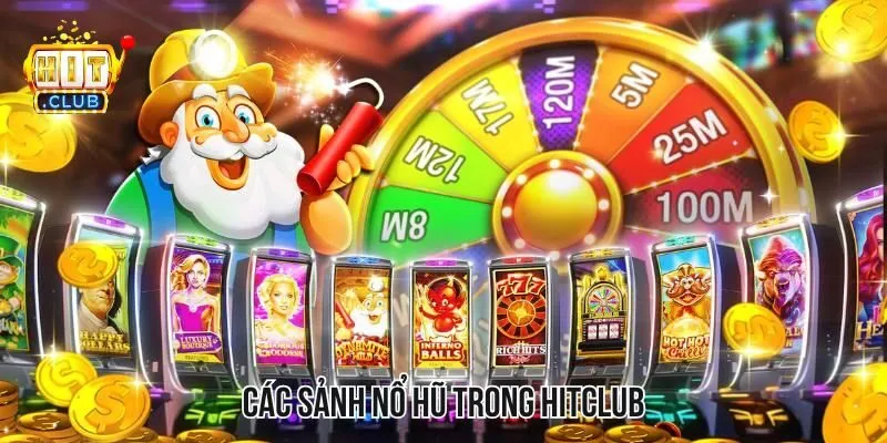 Các Sảnh Nổ Hũ Trong Hitclub