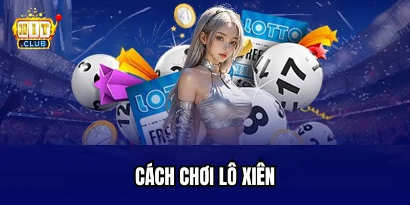 Cách Chơi Lô Xiên