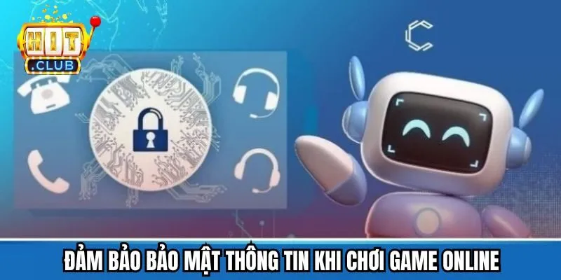 Đảm bảo bảo mật thông tin khi chơi game online Đảm bảo bảo mật thông tin khi chơi game online