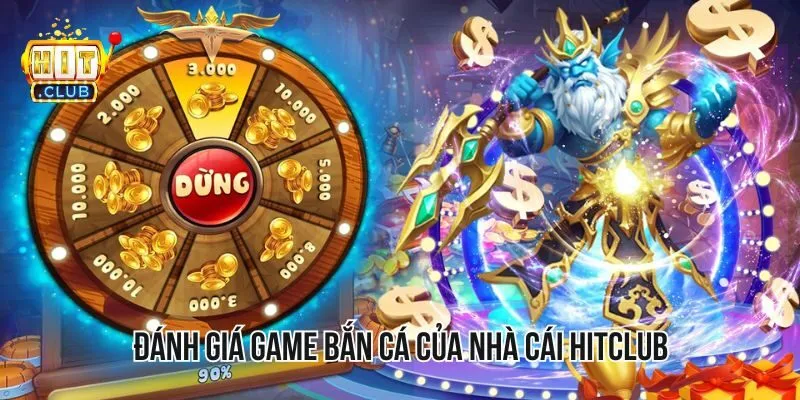 Đánh giá game bắn cá của nhà cái HITCLUB Đánh giá game bắn cá của nhà cái HITCLUB
