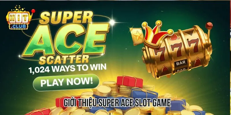 Giới thiệu đến người chơi game Super Ace slot game nổ hũ yêu thích Giới thiệu đến người chơi game Super Ace slot game nổ hũ yêu thích
