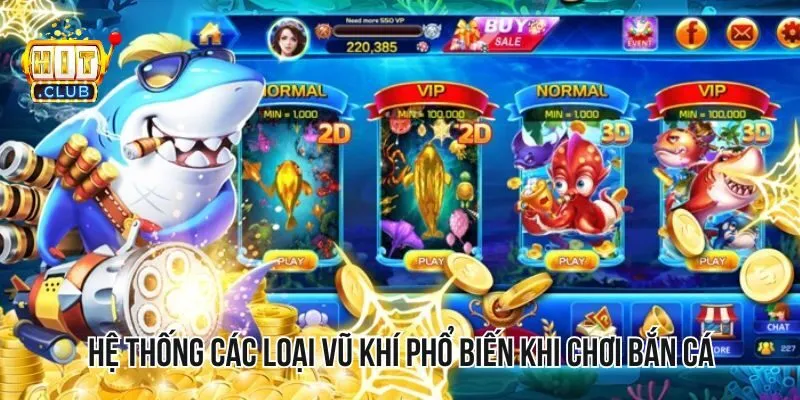 Hệ thống các loại vũ khí phổ biến khi chơi bắn cá Hệ thống các loại vũ khí phổ biến khi chơi bắn cá
