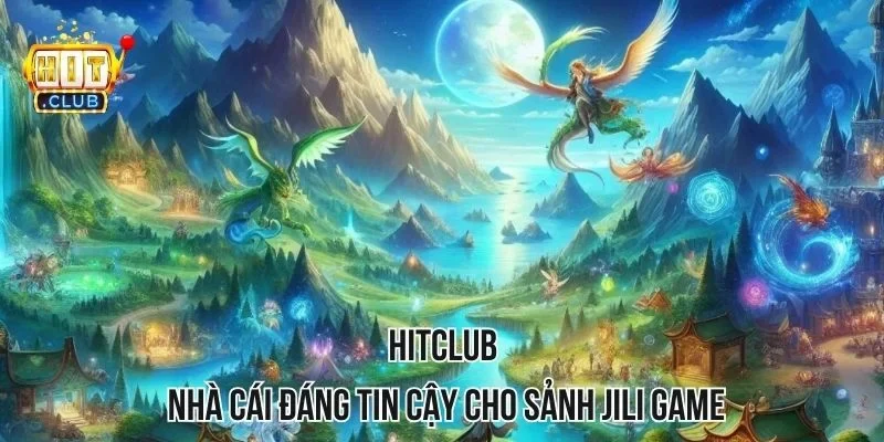 HITCLUB - Nhà cái đáng tin cậy cho sảnh Jili Game HITCLUB - Nhà cái đáng tin cậy cho sảnh Jili Game
