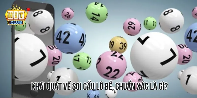 Khái quát về thuật ngữ soi cầu lô đề chuẩn xác là gì? Khái quát về thuật ngữ soi cầu lô đề chuẩn xác là gì?