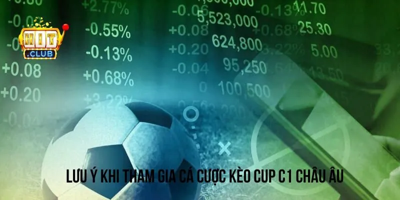 Những lưu ý cần nắm để chơi cá cược kèo cúp c1 châu Âu tốt hơn Những lưu ý cần nắm để chơi cá cược kèo cúp c1 châu Âu tốt hơn
