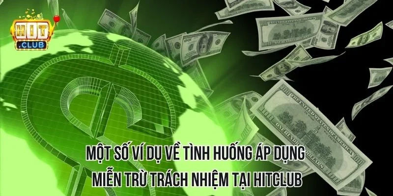 Một số ví dụ về tình huống áp dụng miễn trừ tại nhà cái Một số ví dụ về tình huống áp dụng miễn trừ tại nhà cái