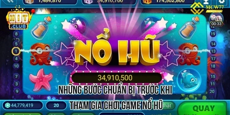 Những bước chuẩn bị trước khi tham gia chơi game nổ hũ Những bước chuẩn bị trước khi tham gia chơi game nổ hũ