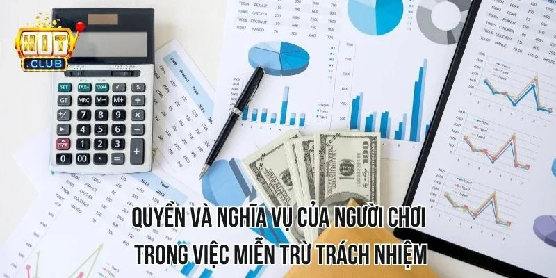 Quyền và nghĩa vụ của người chơi trong chính sách miễn trừ Quyền và nghĩa vụ của người chơi trong chính sách miễn trừ