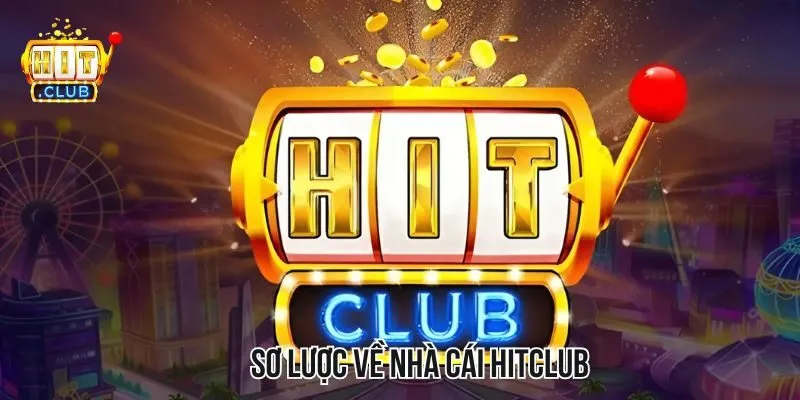 Giới thiệu về nhà cái Hitclub Giới thiệu về nhà cái Hitclub