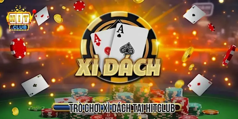 Trò chơi xì dách tại HITCLUB Trò chơi xì dách tại HITCLUB